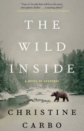 The Wild Inside: A Novel of Suspense by Christine Carbo