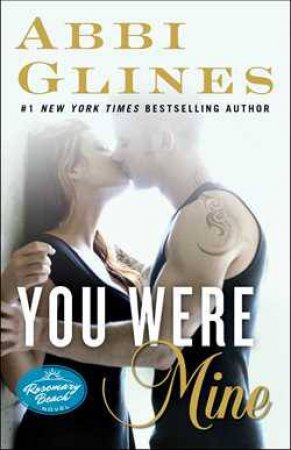 You Were Mine by Abbi Glines