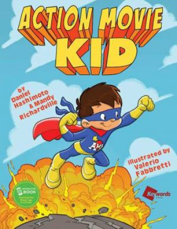 Action Movie Kid: All New Adventures Part I by Daniel Hashimoto & Mandy Richardville