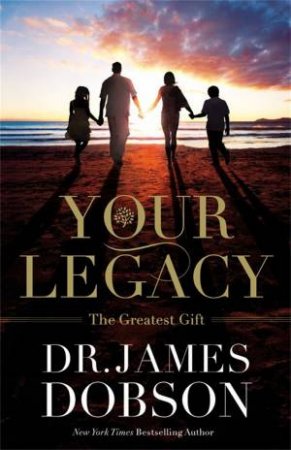 Your Legacy (Unabridged REPLAY) by James Dobson