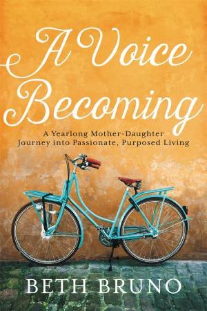 A Voice Becoming by Beth Bruno