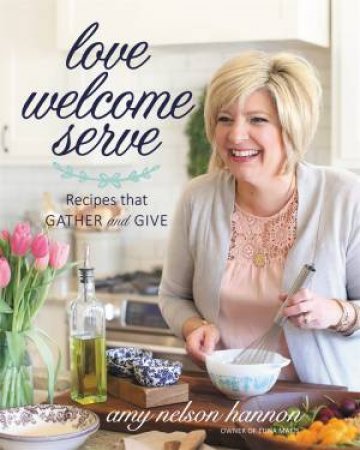 Love Welcome Serve by Amy Nelson Hannon