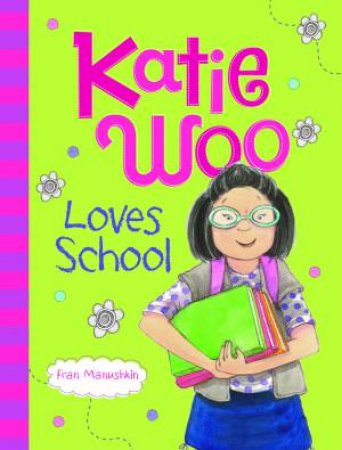 Katie Woo: Loves School by Fran Manushkin