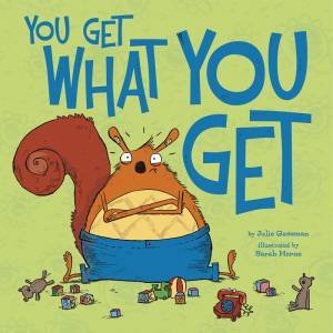 You Get What You Get by JULIE GASSMAN