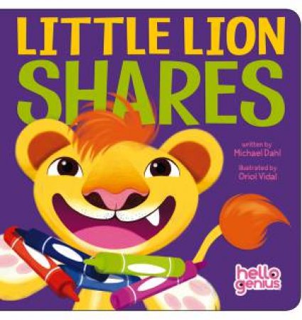 Hello Genius: Little Lion Shares by Michael Dahl