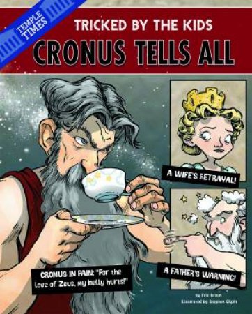 Cronus the Titan Tells All: Tricked by the Kids by ERIC BRAUN