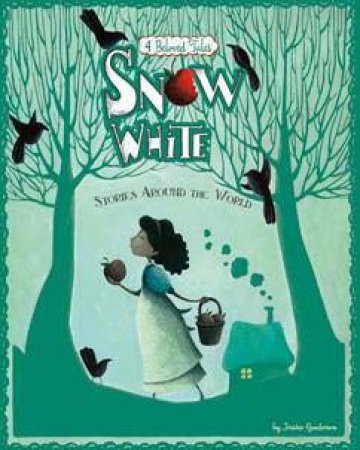 Fairy Tales From Around The World: Snow White by Jessica Gunderson