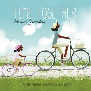 Time Together: Me and Grandma by Maria Catherine