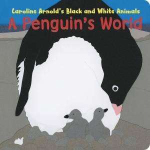 Penguin's World by CAROLINE ARNOLD