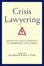 Crisis Lawyering Effective Legal Advocacy In Emergency Situations