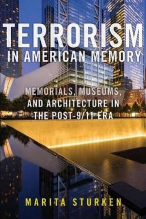 Terrorism In American Memory by Marita Sturken