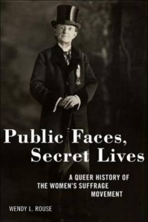 Public Faces, Secret Lives by Wendy L. Rouse