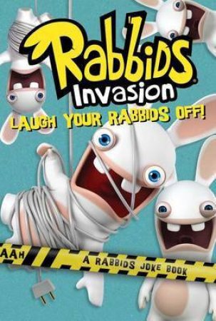 Laugh Your Rabbids Off!: A Rabbids Joke Book by Rebecca McCarthy