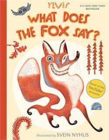 What Does the Fox Say? by Svein Nyhus & Ylvis