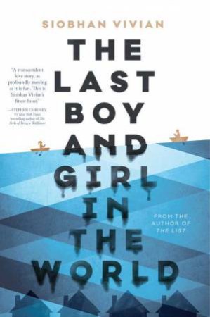 The Last Boy And Girl In The World by Siobhan Vivian