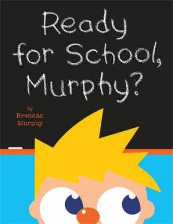 Ready For School, Murphy? by Brend n Murphy