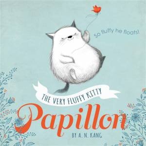 The Very Fluffy Kitty, Papillon by A N Kang