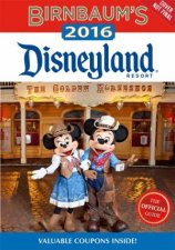 Birnbaums 2016 Disneyland Resort The Official Guide