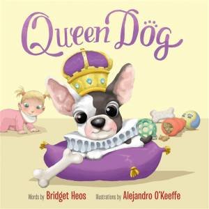 Queen Dog by Bridget Heos