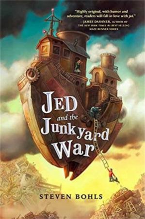 Jed And The Junkyard War by Steven Bohls