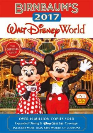 Birnbaum's 2017 Walt Disney World: The Official Guide by Guides Birnbaum