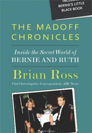 The Madoff Chronicles by Brian Ross