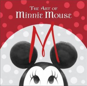 The Art Of Minnie Mouse by Disney Book Group