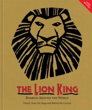 The Lion King (Celebrating The Lion King's 20th Anniversary on Broadway) by Michael Lassell