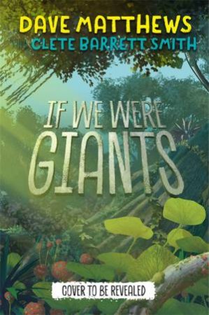 If We Were Giants by Dave Matthews & Clete Barrett Smith & Antonio Javier Caparo