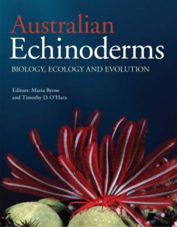 Australian Echinoderms by Maria Byrne & Timothy O'Hara