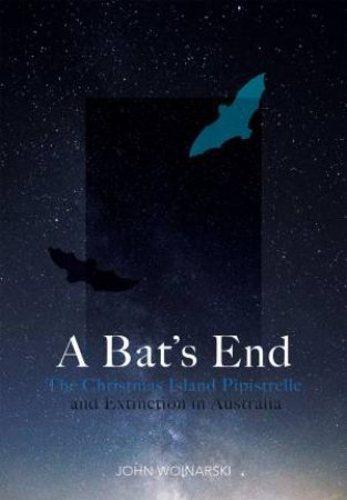 A Bat’s End by John Woinarski