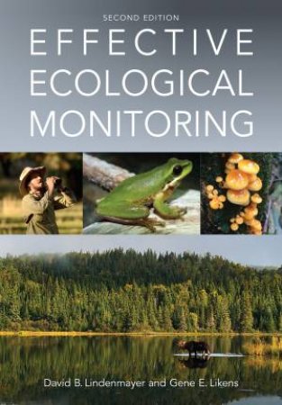 Effective Ecological Monitoring by David  B. Lindenmayer & Gene E. Likens