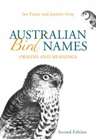 Australian Bird Names by Ian Fraser & Jeannie Gray