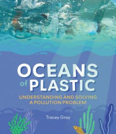 Oceans Of Plastic by Tracey Gray