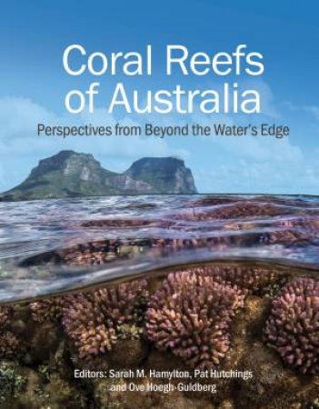 Coral Reefs Of Australia by Sarah M. Hamylton & Pat Hutchings & Ove Hoegh-Guldberg