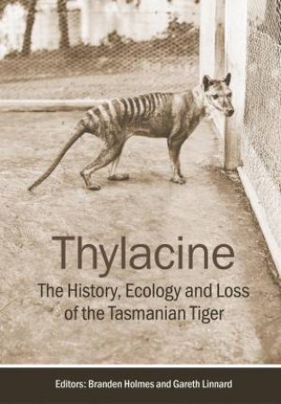 Thylacine by Branden Holmes & Gareth Linnard