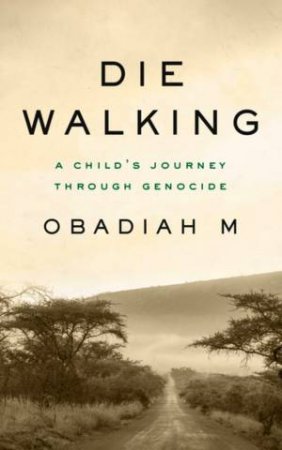 Die Walking by Obadiah M.