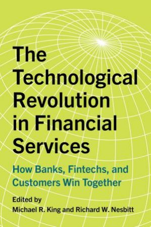 Technological Revolution in Financial Services by Michael R. King & Richard W. Nesbitt