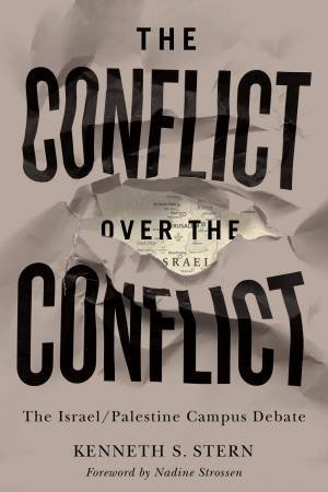 Conflict over the Conflict by Kenneth S. Stern & Nadine Strossen