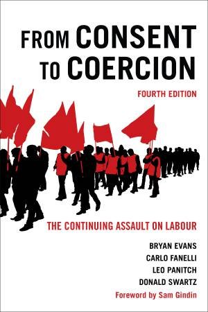 From Consent to Coercion by Bryan Evans & Carlo Fanelli & Leo Panitch & Donald Swartz