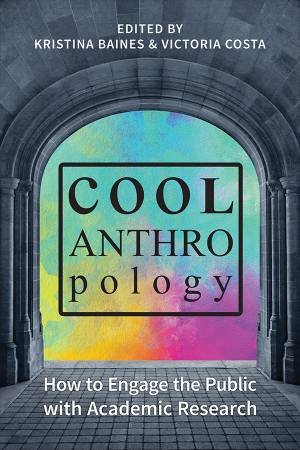 Cool Anthropology by Kristina Baines & Victoria Costa