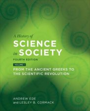 A History Of Science In Society Volume I