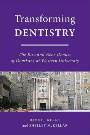 Transforming Dentistry by David J. Kenny & Shelley McKellar