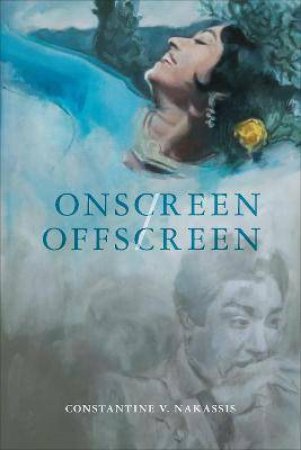 Onscreen/Offscreen by Constantine V. Nakassis