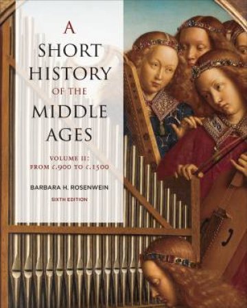 A Short History Of The Middle Ages, Volume II by Barbara Rosenwein