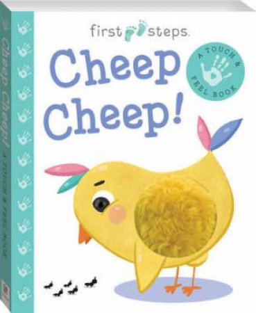 First Steps: Touch And Feel: Cheep Cheep! by Ana Fonseca