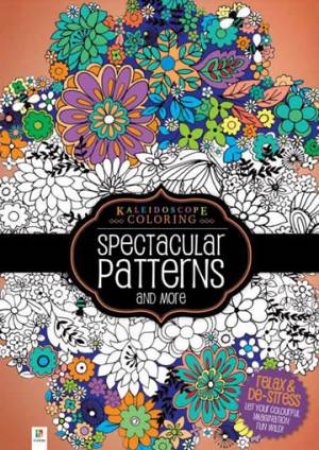 Kaleidoscope Colouring: Spectacular Patterns by Various