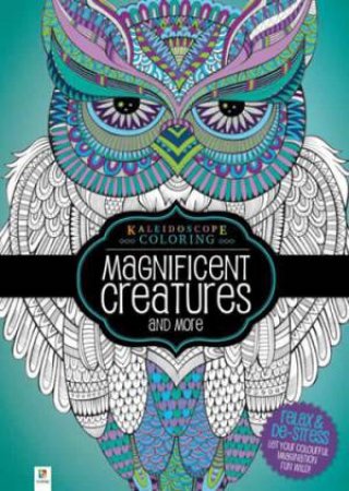 Kaleidoscope Colouring: Magnificent Creatures by Various