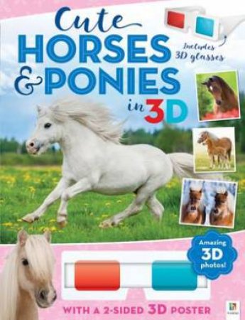 3D Cute Animals Poster Book: Cute Horses and Ponies in 3D by Various