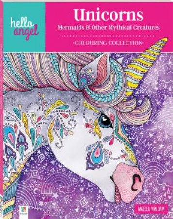 Hello Angel Inspirational Colouring Book: Unicorns by Various